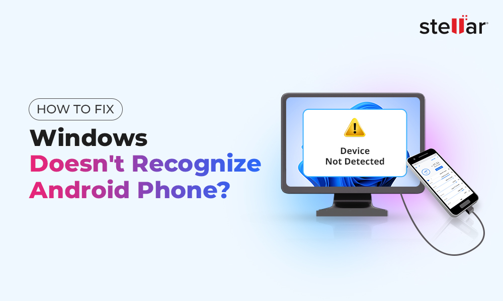 How to Fix Windows Not Recognizing Your Android Phone?